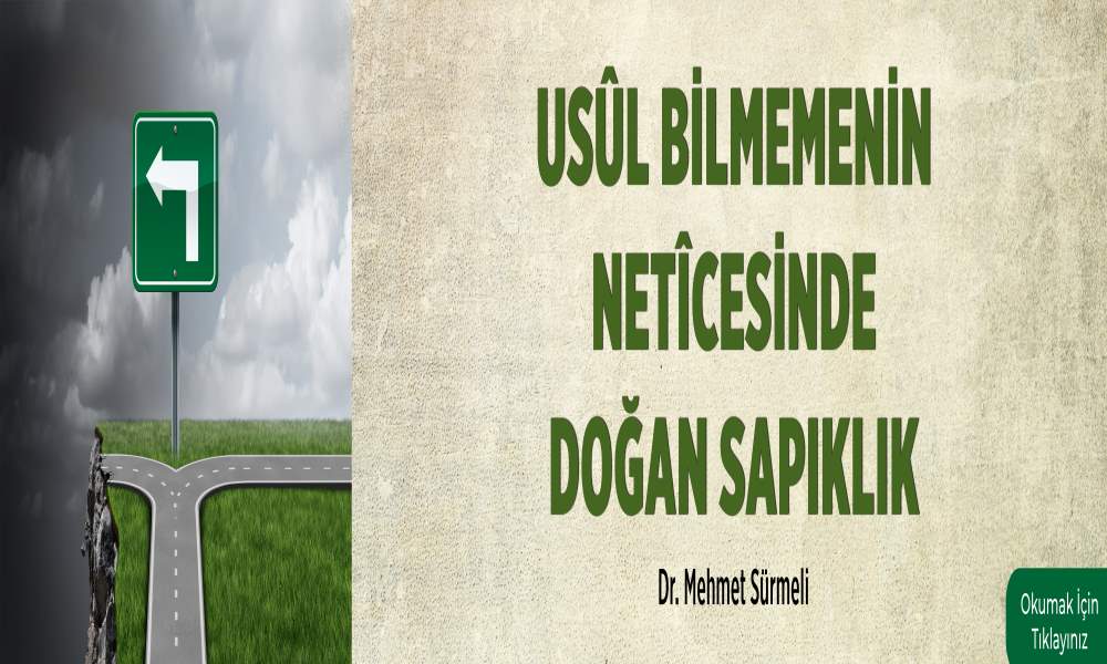 USÛL BİLMEMENİN NETÎCESİNDE DOĞAN SAPIKLIK