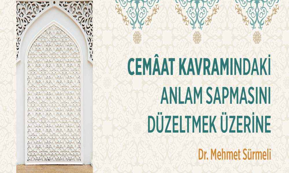 CEMÂAT KAVRAMINDAKİ ANLAM SAPMASINI DÜZELTMEK ÜZERİNE