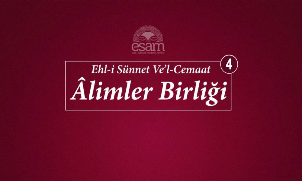 4. EHLİSÜNNET ÂLİMLERİ TOPLANTI RAPORU