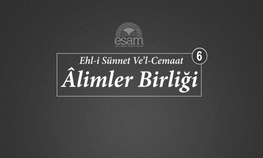 6. EHLİSÜNNET ÂLİMLERİ TOPLANTI RAPORU