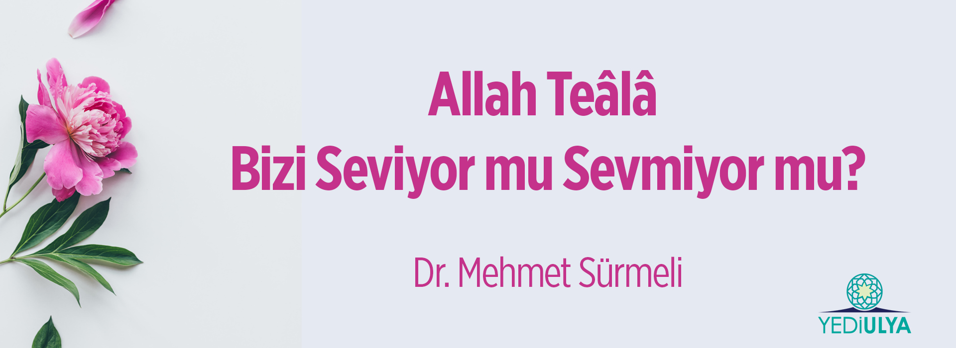 Allah Teâlâ Bizi Seviyor Mu Sevmiyor Mu?