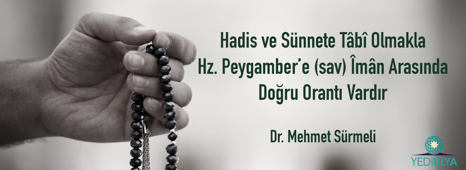 Hadis ve Sünnete Tâbî Olmakla Hz. Peygamber’e (sav) Îmân Arasında Doğru Orantı Vardır