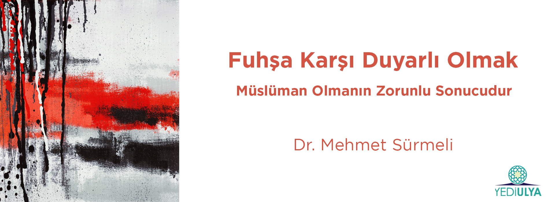 Fuhşa Karşı Duyarlı Olmak Müslüman Olmanın Zorunlu Sonucudur