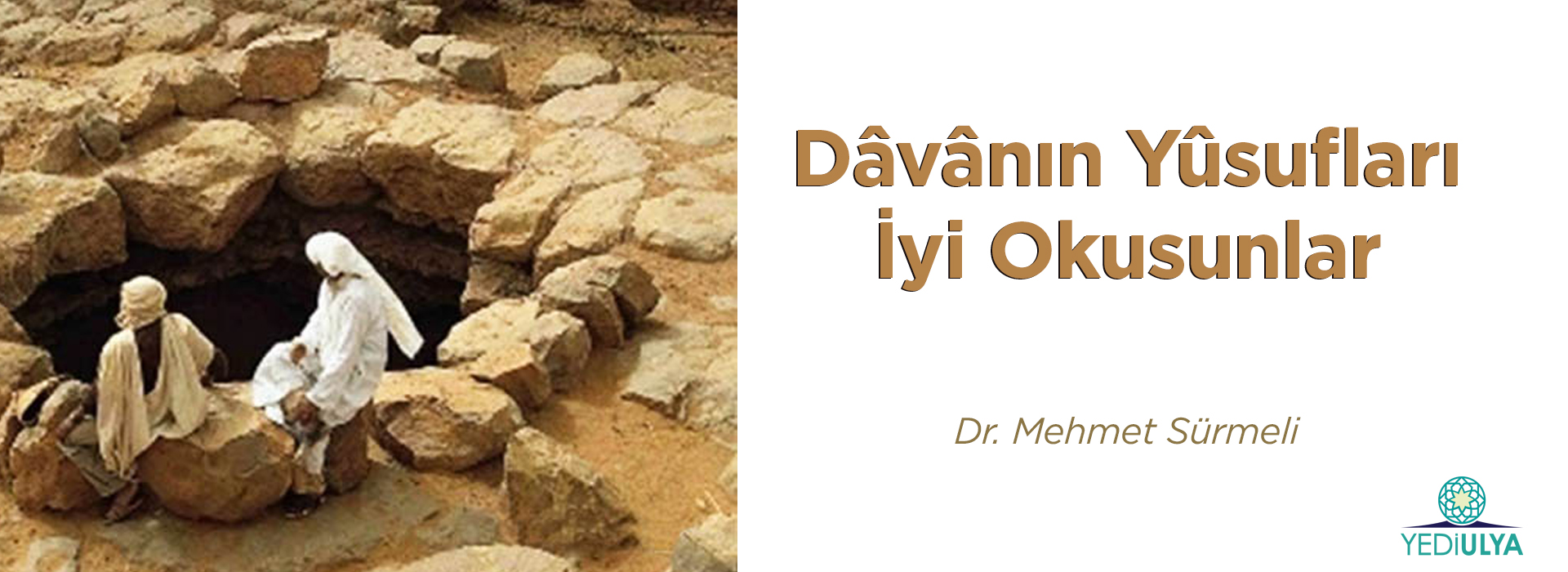 Dâvânın Yûsufları İyi Okusunlar